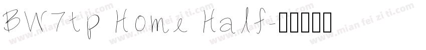 BW7tp Home Half字体转换